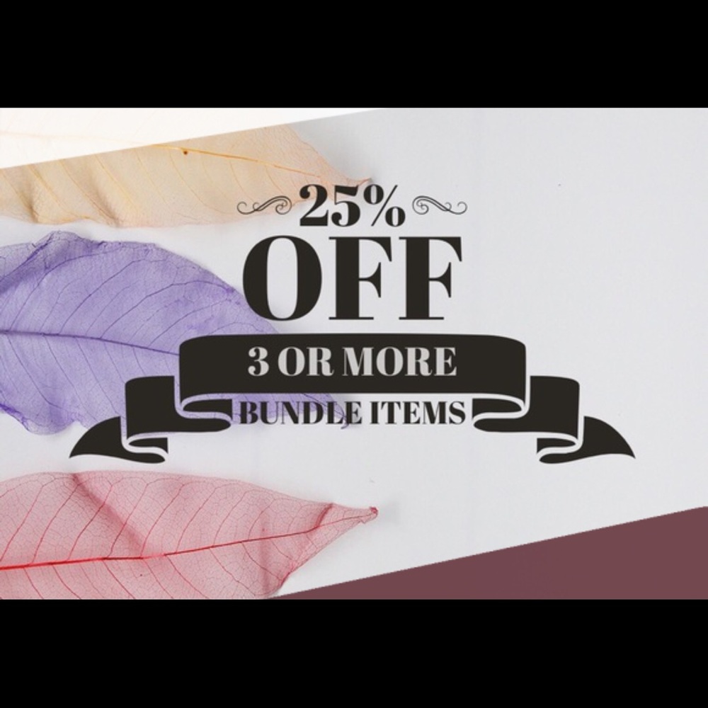 25% off Bundles of 3 items! Bundle & Save!!!